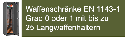 Waffenschrank Klasse 0 oder 1, Waffenschränke EN 1143-1